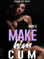 Make Him Cum (Book 5)