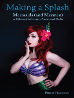 Making a Splash: Mermaids (and Mermen) in 20th and 21st Century Audiovisual Media