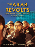 The Arab Revolts: Dispatches on Militant Democracy in the Middle East