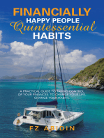 Financially Happy People Quintessential Habits: A Practical Guide to Taking Control of Your Finances. to Change Your Life, Change Your Habits.
