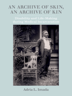 An Archive of Skin, An Archive of Kin: Disability and Life-Making during Medical Incarceration