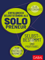 Erfolgreich selbstständig als Solopreneur: Selbstbestimmt und profitabel zum digitalen Business