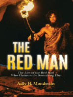 The Red Man: The Lies of the Red Man Who Claims to Be Something Else