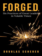 F.O.R.G.E.D.: Six Practices of Great Leaders in Volatile Times
