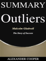 Summary of Outliers: by Malcolm Gladwell - The Story of Success - A Comprehensive Summary