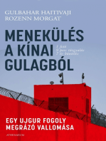 Menekülés a kínai Gulagból: Egy ujgur fogoly megrázó vallomása