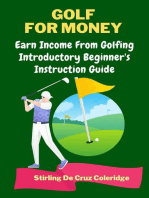 Golf For Money: Earn Income From Golfing: Beginner's Introduction Guide: Earn Money