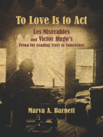 To Love Is to Act: Les Misérables and Victor Hugo’s Vision for Leading Lives of Conscience