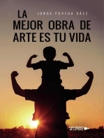 La mejor obra de arte es tu vida