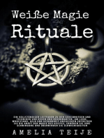 Weiße Magie - Rituale - Ein vollständiger Leitfaden zu den Geheimnissen und Techniken von Hexen und Nekromanten, um Liebe, Wohlstand, Geld und Gesundheit anzuziehen