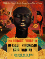 The Healing Power of African-American Spirituality: A Celebration of Ancestor Worship, Herbs and Hoodoo,  Ritual and Conjure