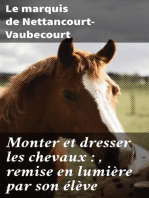 Monter et dresser les chevaux : , remise en lumière par son élève: D'après la méthode de feu le comte de Lancosme-Brèves