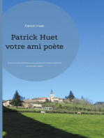 Patrick Huet votre ami poète: Découvrez les deux événements qui le propulsèrent à un niveau d'action qu'il n'aurait jamais imaginé !