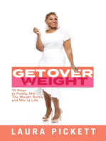 Get Over Weight: 12 Steps to Finally Win the Weight Battle and Win at Life