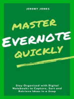 Master Evernote Quickly: Stay Organized with Digital Notebooks to Capture, Sort and Retrieve Ideas in a Snap