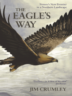 The Eagle's Way : Nature's New Frontier in a Northern Landscape: Nature's New Frontier in a Northern Landscape