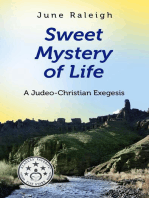 Sweet Mystery of Life: A Judeo-Christian Exegesis