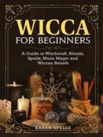 Wicca for Beginners: A Guide to Witchcraft, Rituals, Spells, Moon Magic and Wiccan Beliefs