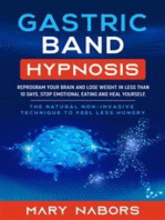 Gastric Band Hypnosis: Reprogram Your Brain and Lose Weight in Less than 10 Days. Stop Emotional Eating and Heal Yourself. The Natural Non-Invasive Technique to Feel Less Hungry