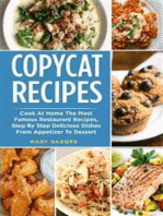 Copycat Recipes: Cook At Home The Most Famous Restaurant Recipes, Step By Step Delicious Dishes From Appetizer To Dessert