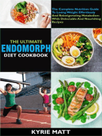 The Ultimate Endomorph Diet Cookbook:The Complete Nutrition Guide To Losing Weight Effortlessly And Reinvigorating Metabolism With Delectable And Nourishing Recipes