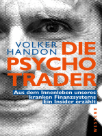 Die Psycho-Trader: Aus dem Innenleben unseres kranken Finanzsystems. Ein Insider erzählt