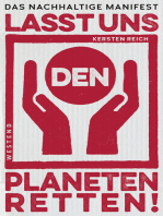 Lasst uns den Planeten retten!: Das nachhaltige Manifest