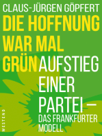 Die Hoffnung war mal grün: Aufstieg einer Partei: Das Frankfurter Modell