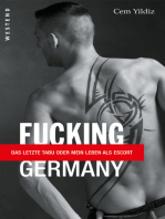 Fucking Germany: Das letzte Tabu oder mein Leben als Escort