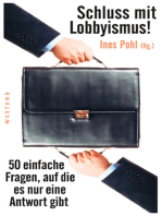 Schluss mit Lobbyismus!: 50 einfache Fragen, auf die es nur eine Antwort gibt