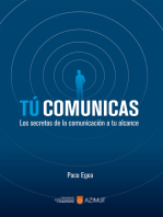 Tú comunicas: Los secretos de la comunicación a tu alcance