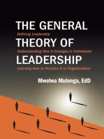 The General Theory of Leadership: Defining Leadership, Understanding How It Emerges in Individuals, Learning  How to Practice It in Organizations