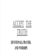 Accept The Truth: DEVOTIONALS, PRAYERS, AND WORSHIPS