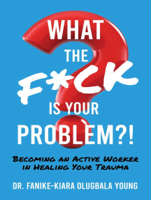 What the F*ck Is Your Problem?! by Fanike-Kiara Olugbala Young ...