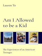 Am I Allowed to be a Kid: The Experiences of an American Teenager