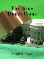Thy King Dumb Come