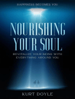 Happiness Becomes You: Nourishing Your Soul - Revitalize Your Being With Everything Around You