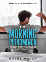 Make Me A Morning Person: The Morning Phenomenon - It Doesn't Take The World To Get Up Early