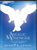 Angelic Messenger: A Man's Quest to Become an Angel of God