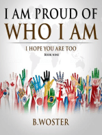 I Am Proud of Who I Am: I hope you are too (Book Nine)