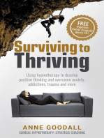 Surviving to Thriving: Using hypnotherapy to develop positive thinking and overcome anxiety, addictions, trauma and more