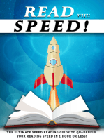 Read With Speed: The Ultimate Speed Reading Guide to Quadruple Your Reading Speed in 1 Hour or Less!