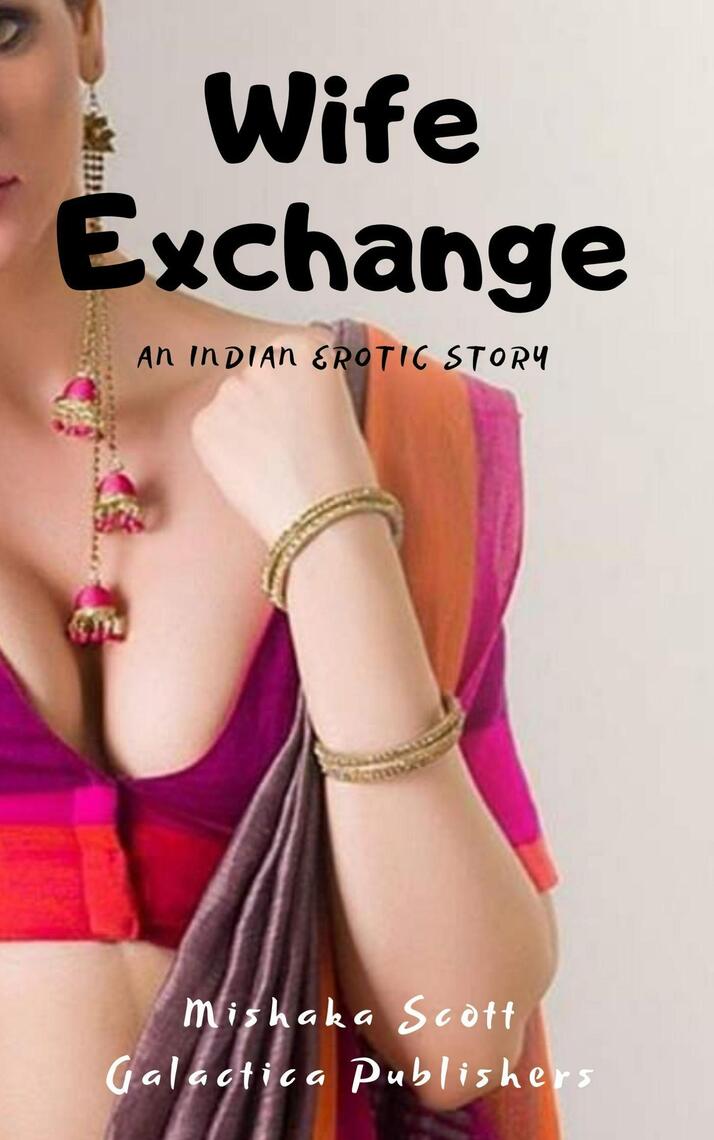 Wife Exchange An Indian Erotic Story by Mishaka Scott photo