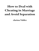 How to Deal with Cheating in Marriage and Avoid Separation: Being Cheated on Doesn’t Have to Be the End of Your Marriage