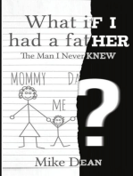 What If I Had A Father?: The Man I Never Knew