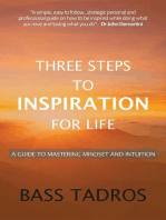 Three Steps to Inspiration for Life: A guide to Mastering Mindset and Intuition