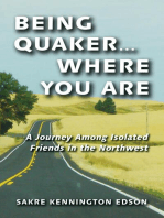 Being Quaker . . . Where You Are: A Journey Among Isolated Friends in the Northwest