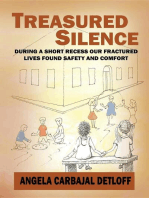 Treasured Silence: During a short recess, our fractured lives found safety & comfort.