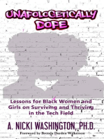 Unapologetically Dope: Lessons for Black Women and Girls on Surviving and Thriving in the Tech Field