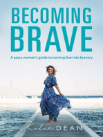Becoming Brave: A sassy woman's guide to turning fear into bravery